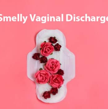 💖 Smelly Vaginal Discharge: Causes, Symptoms and Treatment